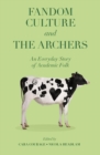 Image for Fandom culture and the Archers: an everyday story of academic folk