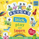 Image for Alphablocks Stick, Play and Learn: A Sticker Activity Book