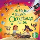 Image for Ho ho ho! A pirate&#39;s Christmas for me
