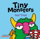 Image for Tiny Monsters Feel Tired