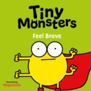 Image for Tiny Monsters Feel Brave