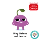 Image for Bing Listens and Learns: Accessible Symbolised Edition