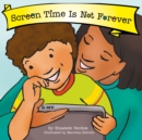 Image for Screen Time Is Not Forever (Best Behavior)