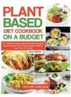 Image for Plant Based Diet Cookbook On a Budget : Dr. Carlisle&#39;s Smash Meal Plan Step-By-Step Guide to Start Your Transformation Path for Less Than $15 a Day [Grey Edition]