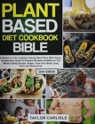 Image for The Plant Based Diet Cookbook Bible : 4 Books in 1 Dr. Carlisle&#39;s Smash Meal Plan 500+ Quick, Inexpensive, Easy-To-Prepare Recipes Suitable for The Whole Family Sculpt, Shape, Tone Your Body Long Term