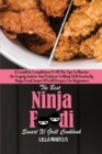 Image for The Best Ninja Foodi Smart Xl Grill Cookbook : A Complete Compilation Of All The Tips To Master Air Frying, Indoor And Outdoor Grilling With Heavenly Ninja Foodi Smart Xl Grill Recipes For Beginners