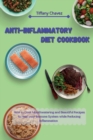 Image for Anti-Inflammatory Diet Cookbook : How to Cook Mouthwatering and Beautiful Recipes to Heal your Immune System while Reducing Inflammation