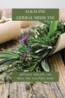 Image for Alkaline Herbal Medicine : Reverse Disease and Heal the Electric Body