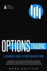 Image for Options Trading : Learn how to Dominate Techniques, Strategies and Trading Psychology and Start Living in the Financial Independence Zone