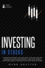Image for Investing in Stocks : Maximize Your Profit and Make Money with This Ultimate Guide for Beginners and Advanced Traders. Learn Stock Trading Strategies, Secrets, Techniques and Crash the Bear Market