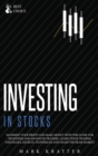 Image for Investing in Stocks : Maximize Your Profit and Make Money with This Ultimate Guide for Beginners and Advanced Traders. Learn Stock Trading Strategies, Secrets, Techniques and Crash the Bear Market