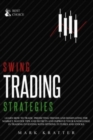 Image for Swing Trading Strategies : Learn How to Trade, Predicting Trends and Dominating the Market. Master Strategies and Secrets and Improve your Knowledge in Trading Investing with Options, Futures and Stoc