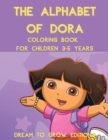 Image for The Alphabet of Dora : Coloring book for children 3-5 years