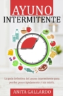 Image for Ayuno Intermitente : La guia definitiva del ayuno intermitente para perder peso rapidamente y sin estres.