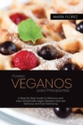 Image for VEGAN DESSERTS FOR BEGINNERS : A Step-By-Step Guide To Delicious and Easy Homemade vegan Desserts that are Delicious and Soul Satisfying