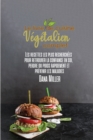 Image for Le Livre de Cuisine Vegetalien Complet : Les recettes les plus recherchees pour retrouver la confiance en soi, perdre du poids rapidement et prevenir les maladies ( FRENCH EDITION )