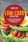 Image for Low-Carb Recipes 2021 : The Ultimate Recipes Collection for Easy Low-Carb Recipes Try Over 50 Mouth-Watering Keto Recipes For Weight Loss