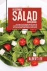 Image for Vegetable Salad Cookbook : The Ultimate Salad Cookbook For Your Every-Day Cooking With Over 50 Wholesome Ideas. Lose Weight and Reset Metabolism With Simple and Easy Salads Recipes