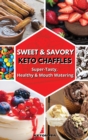 Image for Sweet and Savory Keto Chaffles