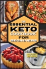 Image for The Essential Keto Air Fryer Cookbook for Beginners : 250 Easy, Foolproof Recipes For Quick and Easy Meals With Pictures
