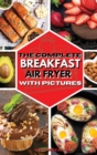 Image for The Complete Breakfast Air Fryer with Pictures