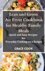 Image for Lean and Green Air Fryer Cookbook for Healthy Family Meals
