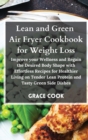 Image for Lean and Green Air Fryer Cookbook for Weight Loss