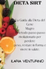 Image for Dieta Sirt : The Gene Diet Guide Skinny The revolutionary step-by-step method to lose weight, stay fit and live healthy. (italian edition) (keto diet).
