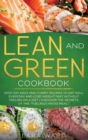 Image for Lean and Green Cookbook : 1000-Day Easy and Yummy Recipes to Eat Well Everyday and Lose Weight Fast without Feeling on a Diet Discover the Secrets of the Fuelings Hacks Meal!