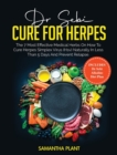 Image for Dr. Sebi Cure for Herpes : The 7 Most Effective Medical Herbs On How to Cure Herpes Simplex Virus (HSV) Naturally in Less Than 5 Days and Prevent Relapse. Includes Dr. Sebi Alkaline Diet Plan