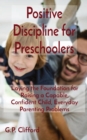 Image for Positive Discipline for Preschoolers : Laying the Foundation for Raising a Capable, Confident Child, Everyday Parenting Problems