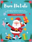 Image for Buon Natale : Immagini di Natale Originali con Babbo Natale, Renne, Pupazzi di Neve e Altro Ancora! Merry Christmas (Italian Version)