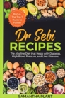 Image for Dr Sebi Recipes : The Alkaline Diet that Helps with Diabetes, High Blood Pressure, and Liver Diseases. Bonus: The Top 7 Rules to Follow