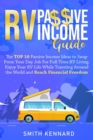 Image for RV Passive Income Guide : The Top 10 Passive Income Ideas to Swap From Your Day Job For Full-Time RV Living. Enjoy Your RV Life While Traveling Around the World and Reach Financial Freedom