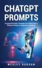 Image for ChatGPT Prompts : AI powered Prompts Techniques for Crafting Clear &amp; Effective Prompts for Beginners to Advanced