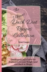 Image for The Vibrant Dash Diet Recipes Collection : Quick and Easy Guide for Beginners to Lose Weight and Get Back in Shape