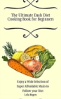 Image for The Ultimate Dash Diet Cooking Book for Beginners