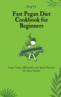 Image for Fast Pegan Diet Cookbook for Beginners