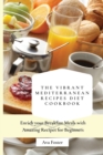 Image for The Vibrant Mediterranean Recipes Diet Cookbook
