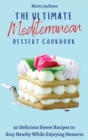 Image for The Ultimate Mediterranean Dessert Cookbook