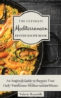 Image for The Ultimate Mediterranean Dinner Recipe Book