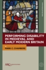 Image for Performing Disability in Medieval and Early Modern Britain