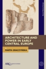 Image for Architecture and Power in Early Central Europe