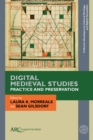 Image for Digital Medieval Studies: Practice and Preservation