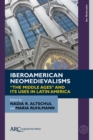 Image for Iberoamerican Neomedievalisms: &quot;The Middle Ages&quot; and Its Uses in Latin America