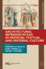 Image for Architectural representation in medieval textual and material culture