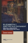 Image for Elizabeth I and the Old Testament: biblical analogies and providential rule