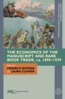 Image for The Economics of the Manuscript and Rare Book Trade, ca. 1890-1939