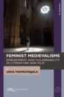 Image for Feminist Medievalisms: Embodiment and Vulnerability in Literature and Film