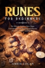 Image for Runes for Beginners : The Ultimate Guide to Rune Magic. Learn Symbols and Meaning and Discover the Ancient Power of Divination.